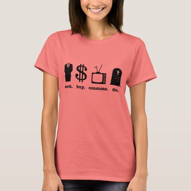 T-shirt travailler acheter consommer (Devant)