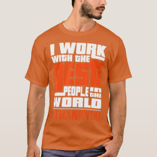 T-shirt Travailler Avec Les Meilleures Personnes Employé E