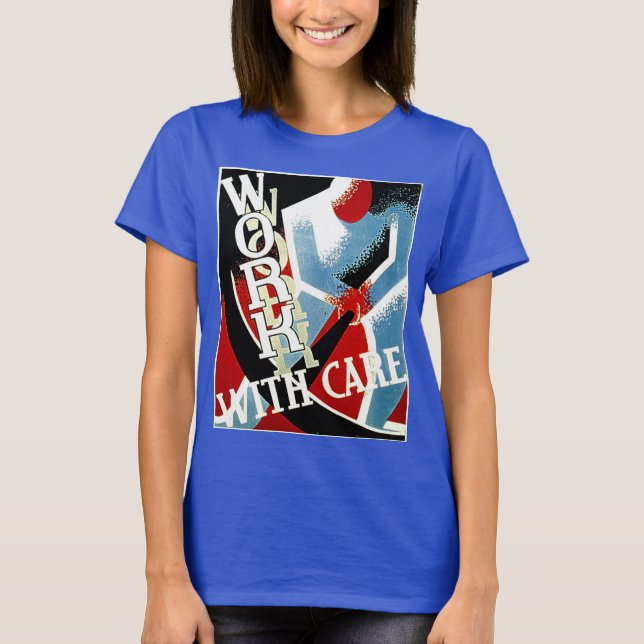 T-shirt Travailler avec soin - Poster WPA de l'ère de la d (Devant)