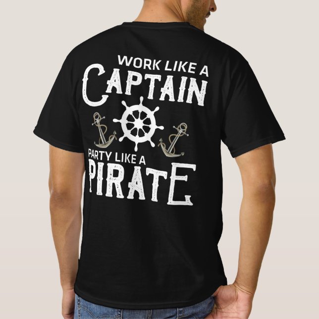 T-shirt Travailler Comme Une Fête De Capitaine Comme Un Pi (Dos)