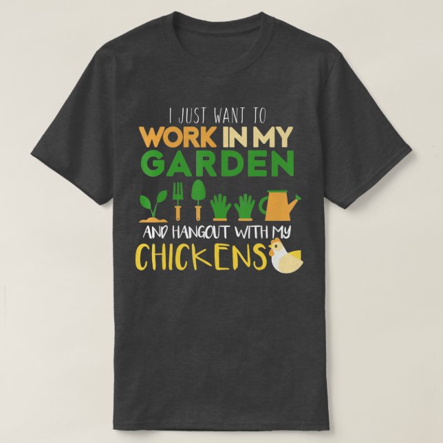 T-shirt Travailler Dans Mon Jardin Hangout Avec Mon Poulet (Design devant)