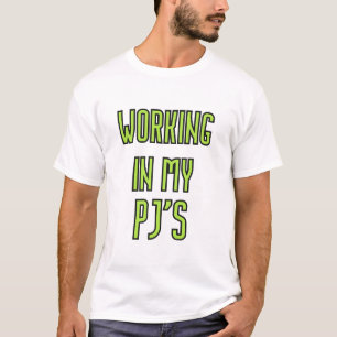 T-shirt Travailler dans mon PJ