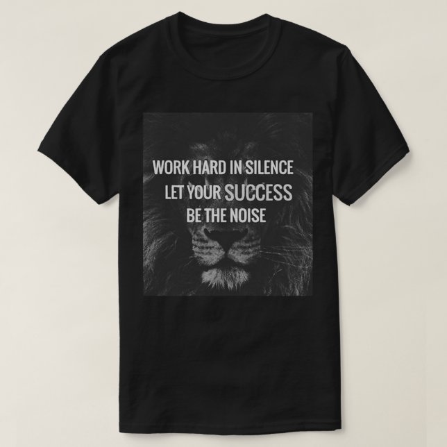 T-shirt Travailler dur dans le silence - Motivationnel (Design devant)