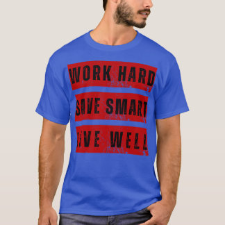 T-SHIRT TRAVAILLER DUR ENREGISTRER UNE VIE INTELLIGENTE MO