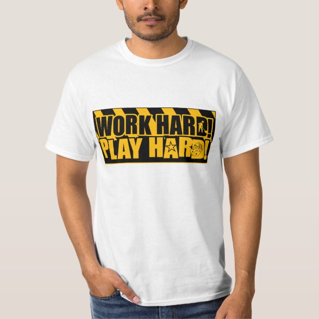T-shirt Travailler dur ! Jeu dur ! (Devant)