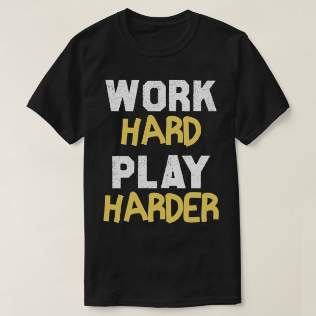T-shirt Travailler dur plus dur (Design devant)