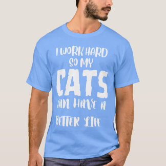 T-shirt Travailler dur pour mes amis Feline drôle