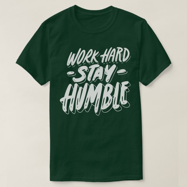 T-shirt Travailler dur rester humble (Design devant)