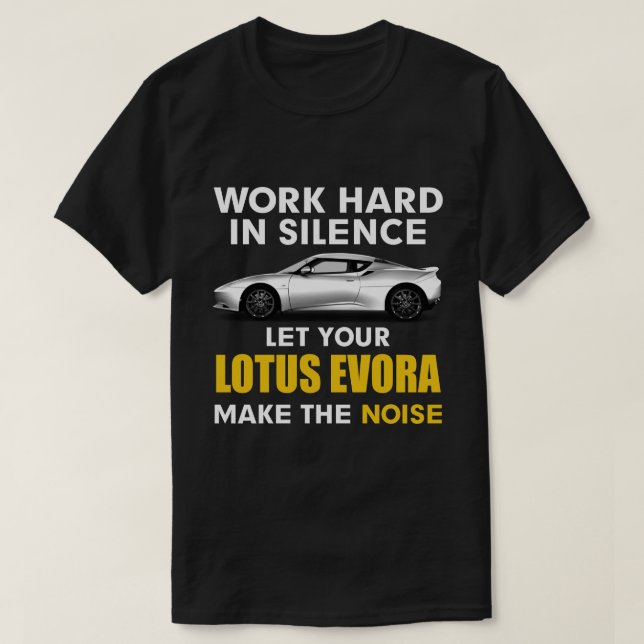 T-shirt travailler en silence Laissez votre lotus evora fa (Design devant)