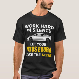 T-shirt travailler en silence Laissez votre lotus evora fa