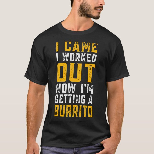 T-shirt Travailler et obtenir Burritos (Devant)