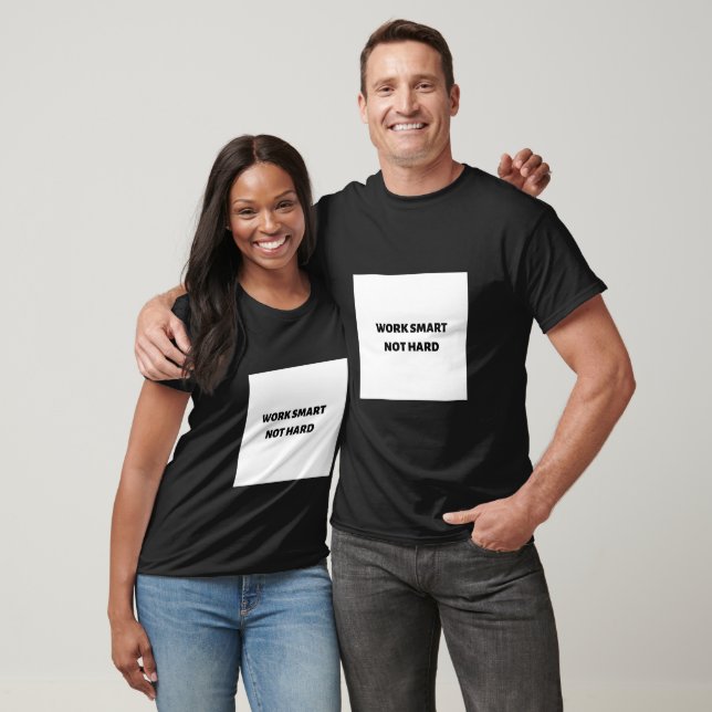 T-shirt Travailler intelligemment, pas dur (Unisexe)