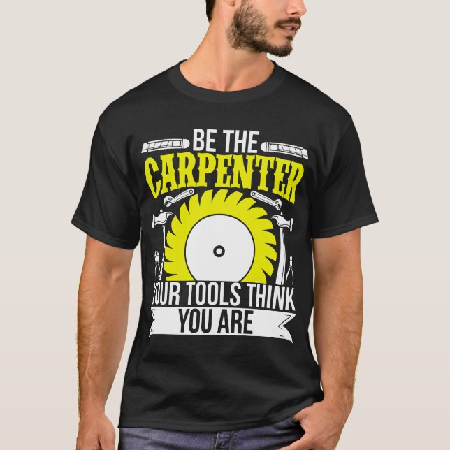 T-shirt Travailler Le Bois Drôle Soyez Le Carpentier Vos O (Devant)