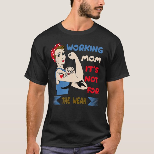 T-shirt Travailler maman Ce n'est pas pour les faibles, tr (Devant)