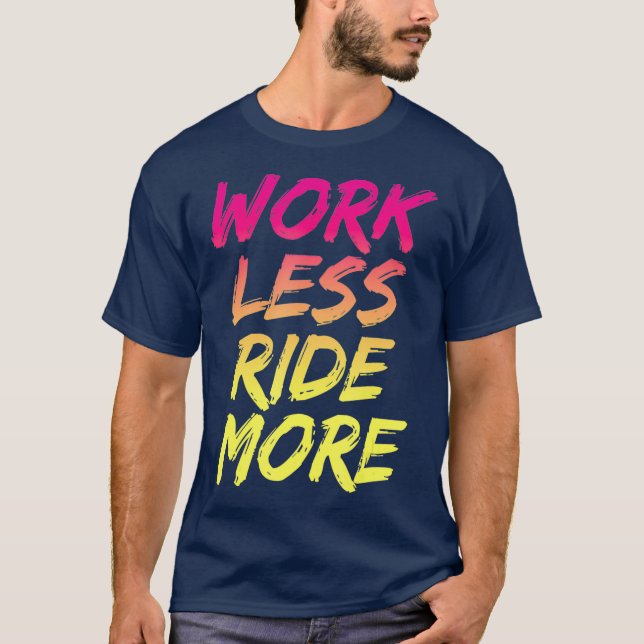 T-shirt Travailler Moins Circuler Plus Funny Mountain Stre (Devant)