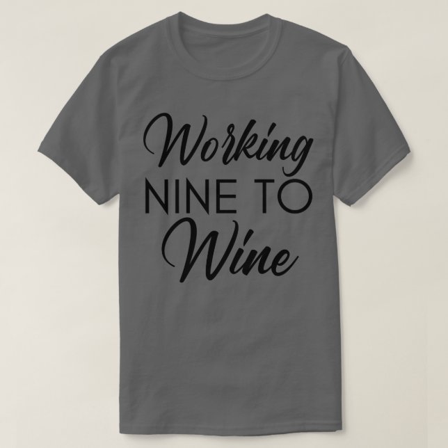 T-shirt Travailler Neuf Pour Vigner Drôle Amateur De Vins  (Design devant)