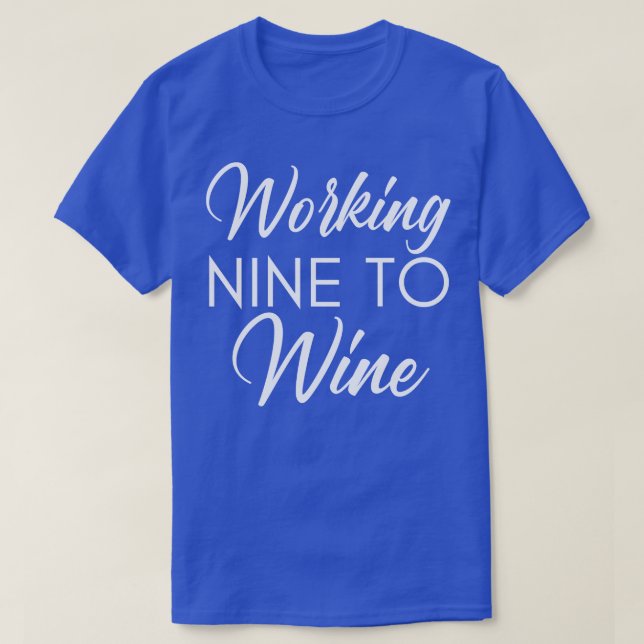 T-shirt Travailler Neuf Pour Vigner Drôle Amateur De Vins  (Design devant)