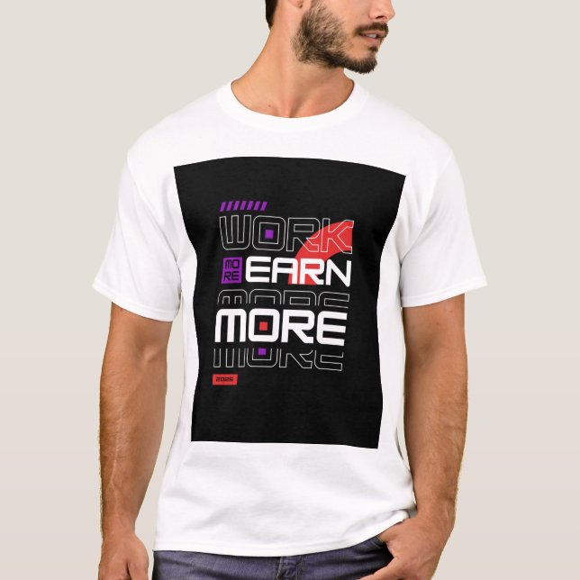 T-shirt Travailler plus Gagner plus (Devant)