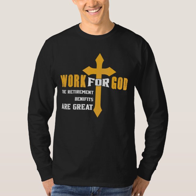 T-shirt Travailler Pour Dieu Les Prestations De Retraite S (Devant)