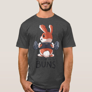T-shirt Travailler Sur Mes Buns Exercice De Remise En Form