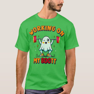 T-shirt Travailler Sur Mon Booty BooTy Funny Halloween Gym