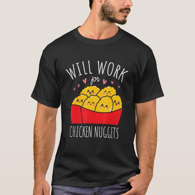 T-shirt Travaillera pour des nuggets de poulet Nuggies Foo (Devant)
