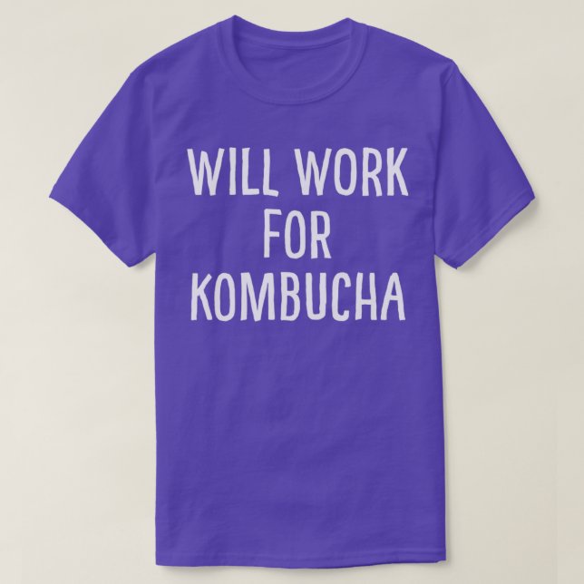 T-shirt Travaillera Pour Kombucha (Design devant)