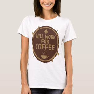 T-shirt Travaillera pour le café