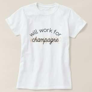 T-shirt Travaillera pour le champagne