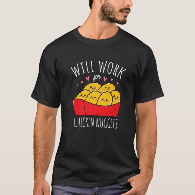 T-shirt Travaillera Pour Les Nuggets De Poulet Nuggies Foi (Devant)