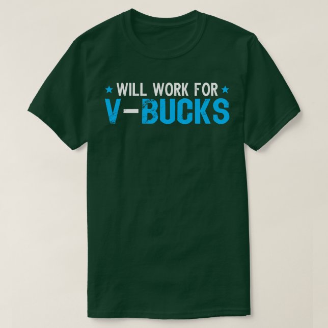 T-shirt Travaillera pour VBucks Funny V Cadeaux pour Bucks (Design devant)