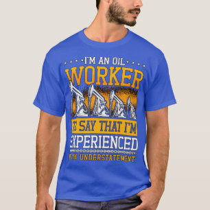 T-shirt Travailleur de chantier pétrolier Je suis un trava