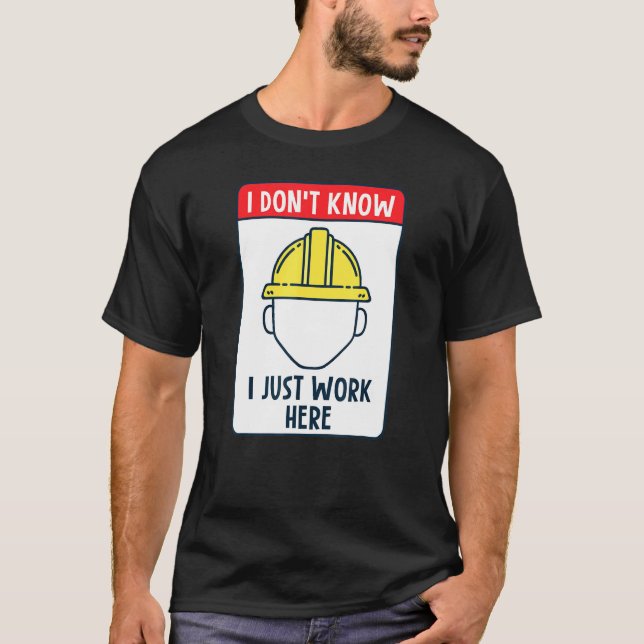T-shirt Travailleur De Construction Je Ne Sais Pas Que Je  (Devant)