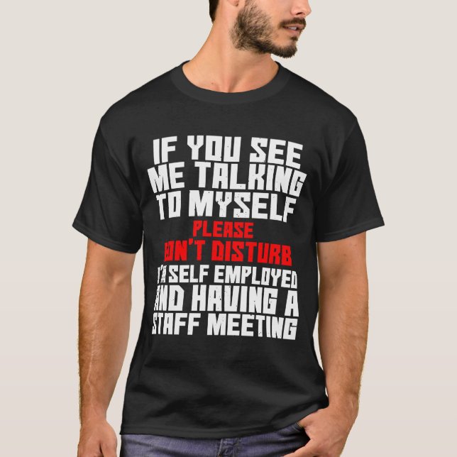 T-shirt Travailleur Indépendant Si Vous Me Voyez Parler À  (Devant)