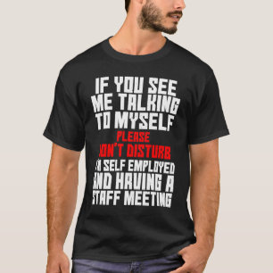 T-shirt Travailleur Indépendant Si Vous Me Voyez Parler À