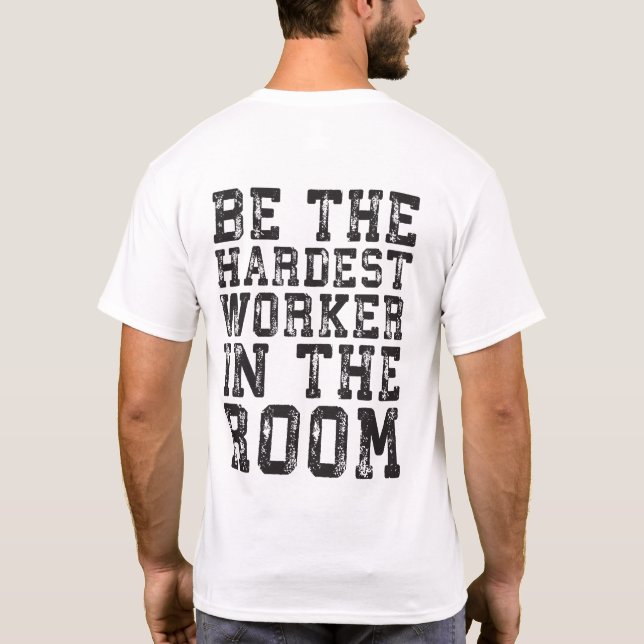 T-shirt Travailleur le plus difficile dans la chambre - In (Dos)