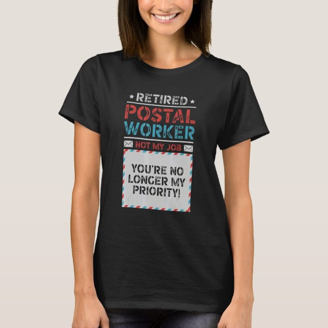 T-shirt Travailleur postal à la retraite Vous n'êtes plus  (Devant)