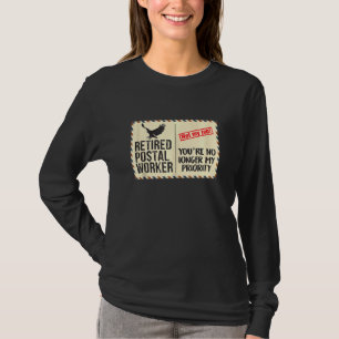 T-shirt Travailleur Postal Retraité Vous N'Êtes Plus Ma Pr