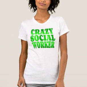 T-shirt Travailleur social fou en vert