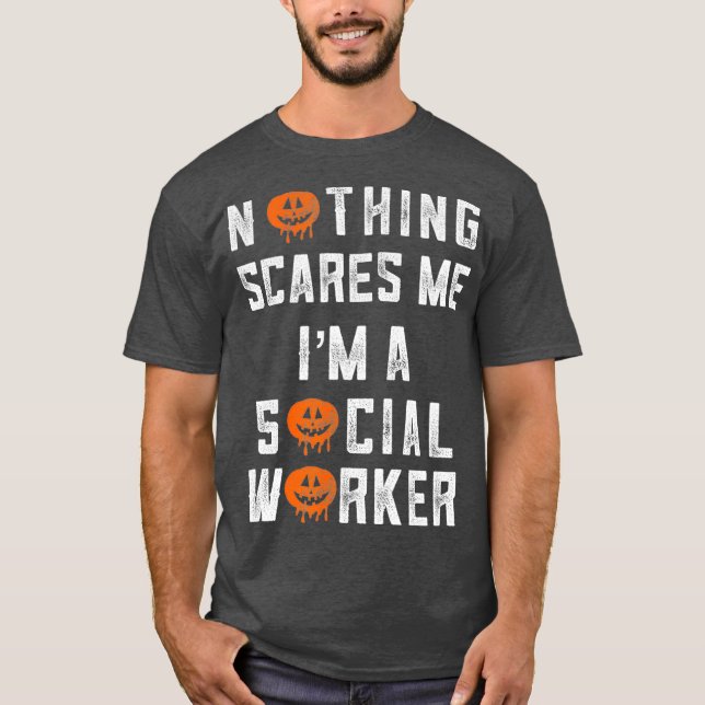 T-shirt Travailleur Social Halloween Rien Ne Me Fait Peur  (Devant)