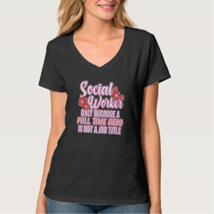 T-shirt Travailleur social Héros à temps plein Mois du tra