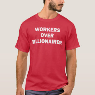 T-shirt Travailleurs avant milliardaires