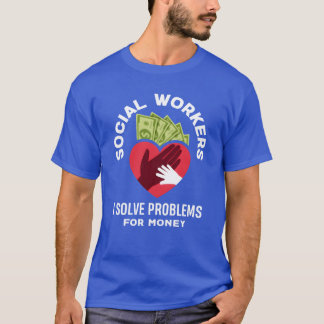 T-shirt Travailleurs sociaux résolvent des problèmes pour