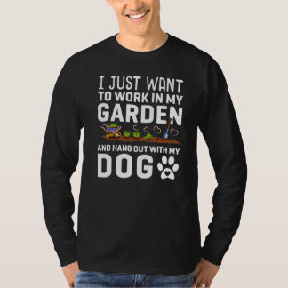 T-shirt Travaillez dans mon jardin et traînez avec mon chi
