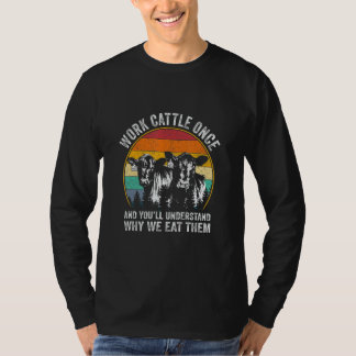T-shirt Travaillez du bétail une fois et vous comprendrez 