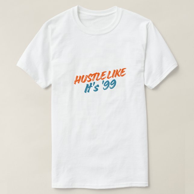 T-shirt  Travaillez dur comme en 99 (Design devant)