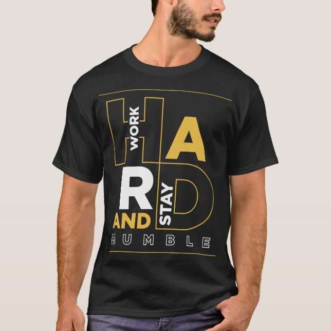 T-shirt Travaillez dur et restez humble (Devant)