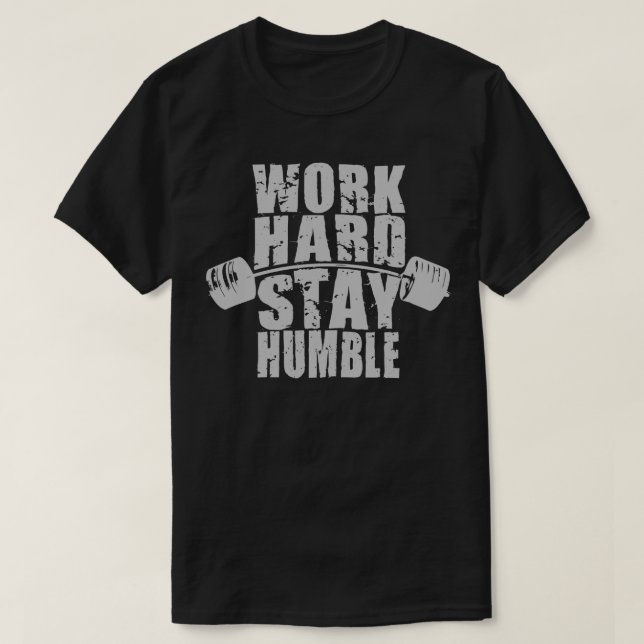 T-shirt Travaillez dur, restez humble - Motivation de l'en (Design devant)