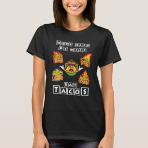 T-shirt Travaillez Dur Soyez Gentil Mangez des Tacos 1