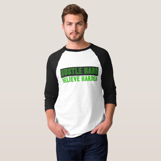T-shirt Travaillez Fort Croyez Encore Plus (Devant entier)